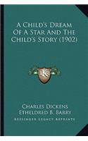 Child's Dream Of A Star And The Child's Story (1902)