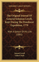 Original Journal Of General Solomon Lovell, Kept During The Penobscot Expedition, 1779
