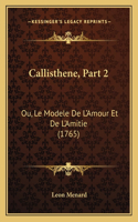 Callisthene, Part 2: Ou, Le Modele De L'Amour Et De L'Amitie (1765)