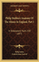 Philip Stubbes's Anatomy Of The Abuses In England, Part 1