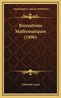 Recreations Mathematiques (1896)