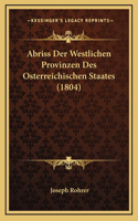 Abriss Der Westlichen Provinzen Des Osterreichischen Staates (1804)