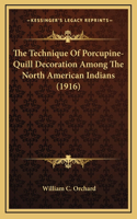 Technique Of Porcupine-Quill Decoration Among The North American Indians (1916)