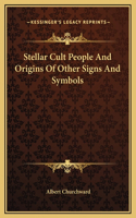 Stellar Cult People And Origins Of Other Signs And Symbols