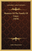 Memoirs Of The Family Of Gayer (1870)