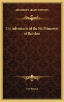 The Adventures of the Six Princesses of Babylon