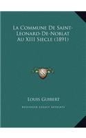 La Commune De Saint-Leonard-De-Noblat Au XIII Siecle (1891)