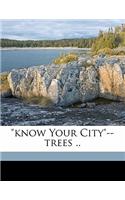 Know Your City--Trees ..