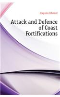 Attack and Defence of Coast Fortifications