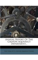 Annual Report of the Croton Aqueduct Department...