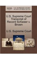 U.S. Supreme Court Transcript of Record Schweer V. Brown: (English)