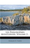 Les Philosophes Aventuriers, Volume 2...