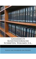 Gesammelte Kunsthistorische Schriften, Volumes 3-4...