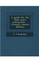 A Guide for the Zulu Court Interpreter