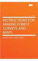 Instructions for Making Forest Surveys and Maps