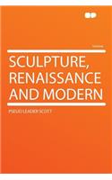 Sculpture, Renaissance and Modern