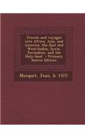 Travels and Voyages Into Africa, Asia, and America, the East and West-Indies, Syria, Jerusalem, and the Holy-Land