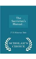 The Sacristan's Manual... - Scholar's Choice Edition