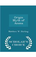 Origin Myth of Acoma - Scholar's Choice Edition