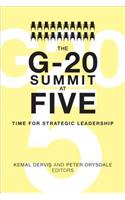 G-20 Summit at Five, The: Time for Strategic Leadership