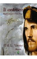 Il Condottiero. Biografia Romanzata Su Cesare Borgia