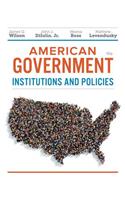 American Government: Institutions and Policies