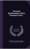 Personal Specifications. Motor Transport Corps ..