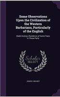 Some Observations Upon the Civilization of the Western Barbarians, Particularly of the English