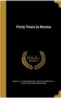 Forty Years in Burma