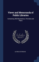Views and Memoranda of Public Libraries