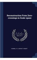 Reconstruction From Zero-crossings in Scale-space