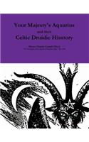 Your Majesty's Aquarius and their Celtic Druidic Hisstory