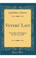 Voters' List: Township of Sydenham for the Year 1889 (Classic Reprint)