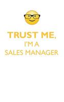 TRUST ME, I'M A SALES MANAGER AFFIRMATIONS WORKBOOK Positive Affirmations Workbook. Includes: Mentoring Questions, Guidance, Supporting You.