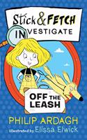 Stick and Fetch Off the Leash: (3 Stick and Fetch Adventures)