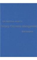 The Practical Guide to Primary Classroom Management