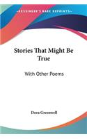 Stories That Might Be True: With Other Poems(English)