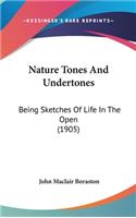 Nature Tones And Undertones