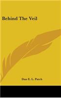 Behind the Veil