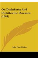 On Diphtheria And Diphtheritic Diseases (1864)