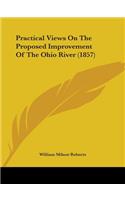 Practical Views On The Proposed Improvement Of The Ohio River (1857)