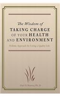 Wisdom of Taking Charge of Your Health and Environment
