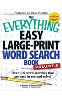 The Everything Easy Large-Print Word Search Book, Volume 5: Over 100 Word Searches That Are Easy to See and Solve!(Everything® Series)