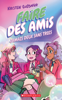 Faire Des Amis: N° 3 - Jamais Deux Sans Trois