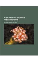 A History of the Irish Presbyterians: (English)