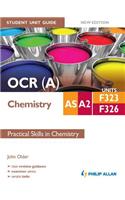 OCR (A) As/A2 Chemistry Student Unit Guide New Edition: Units F323 & F326 Practical Skills in Chemistry