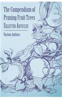 Compendium of Pruning Fruit Trees - Selected Articles