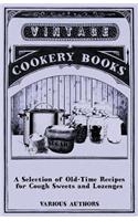 Selection of Old-Time Recipes for Cough Sweets and Lozenges