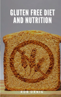 Gluten Free Diet and Nutrition