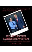 Fighting the Darkness Within: A Life Long Journey of Fighting Depression(English)